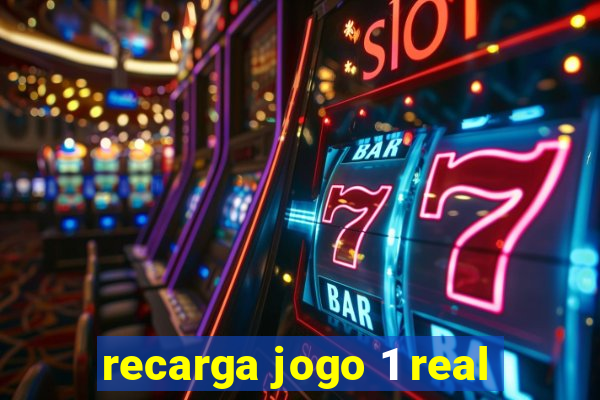 recarga jogo 1 real
